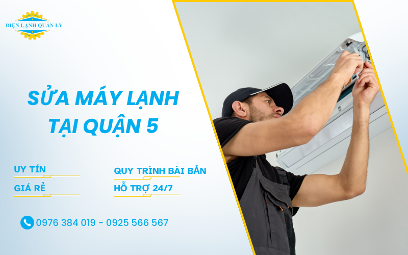 Dịch vụ sửa máy lạnh tại Quận 5 của Điện Lạnh Quản Lý