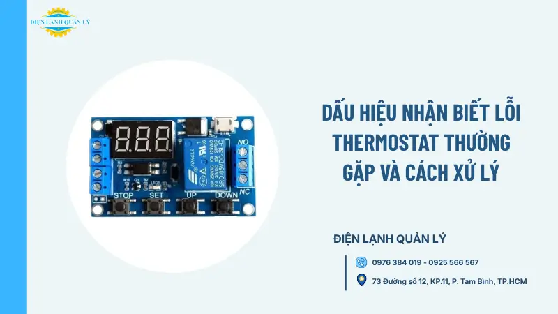 Dấu hiệu nhận biết lỗi Thermostat thường gặp và cách xử lý Dấu hiệu nhận biết lỗi Thermostat thường gặp và cách xử lý