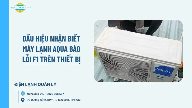 Dấu hiệu nhận biết máy lạnh Aqua báo lỗi F1 trên thiết bị Dấu hiệu nhận biết máy lạnh Aqua báo lỗi F1 trên thiết bị
