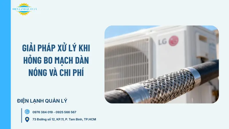 Giải pháp xử lý khi hỏng bo mạch dàn nóng và chi phí Giải pháp xử lý khi hỏng bo mạch dàn nóng và chi phí
