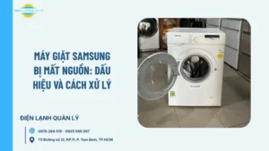 Máy giặt Samsung bị mất nguồn: Dấu hiệu và cách xử lý