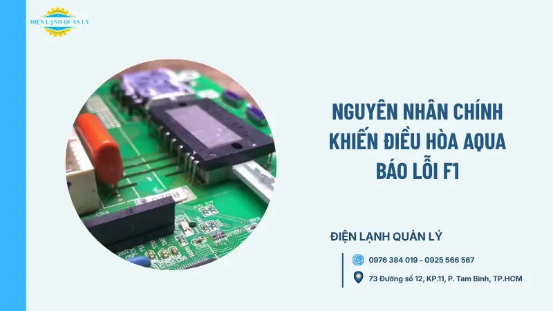 Nguyên nhân chính khiến điều hòa Aqua báo lỗi F1 Nguyên nhân chính khiến điều hòa Aqua báo lỗi F1