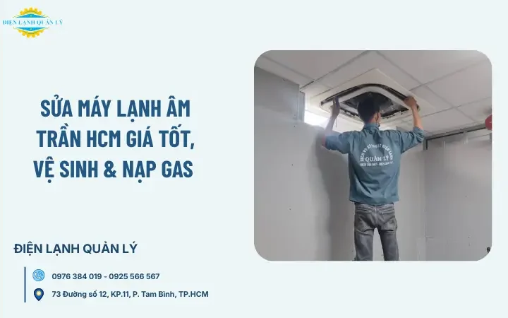 Sửa máy lạnh âm trần HCM giá tốt, vệ sinh & nạp gas 
