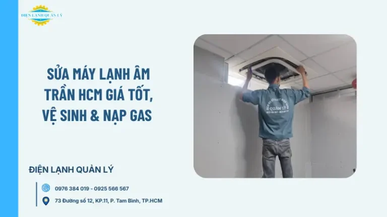 Sửa máy lạnh âm trần HCM giá tốt, vệ sinh & nạp gas 