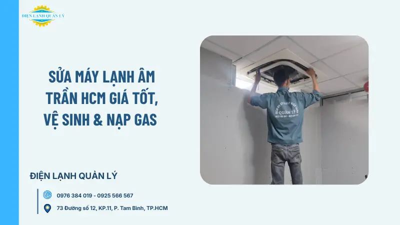 Sửa máy lạnh âm trần HCM giá tốt, vệ sinh & nạp gas 