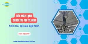 Sửa máy lạnh Cassette TP.HCM: Kiểm tra, báo giá, bảo hành