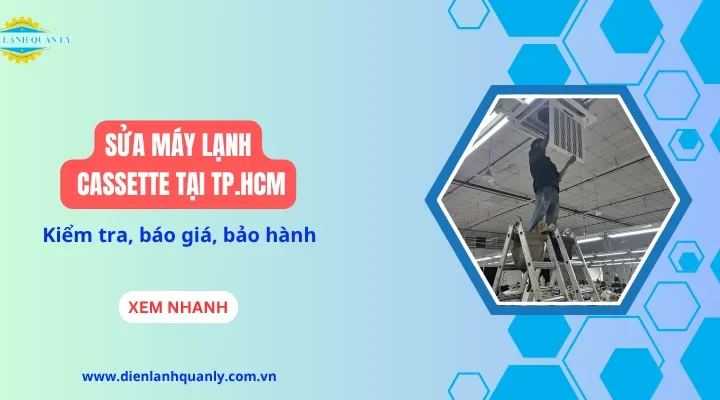 Sửa máy lạnh Cassette TP.HCM: Kiểm tra, báo giá, bảo hành