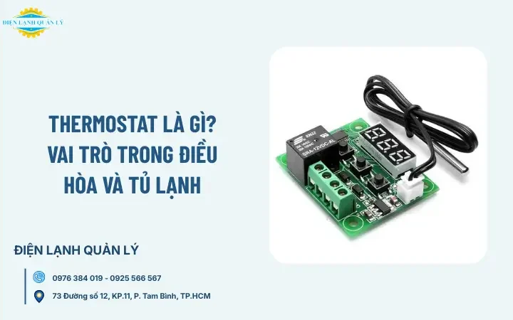 Thermostat là gì? Vai trò trong điều hòa và tủ lạnh