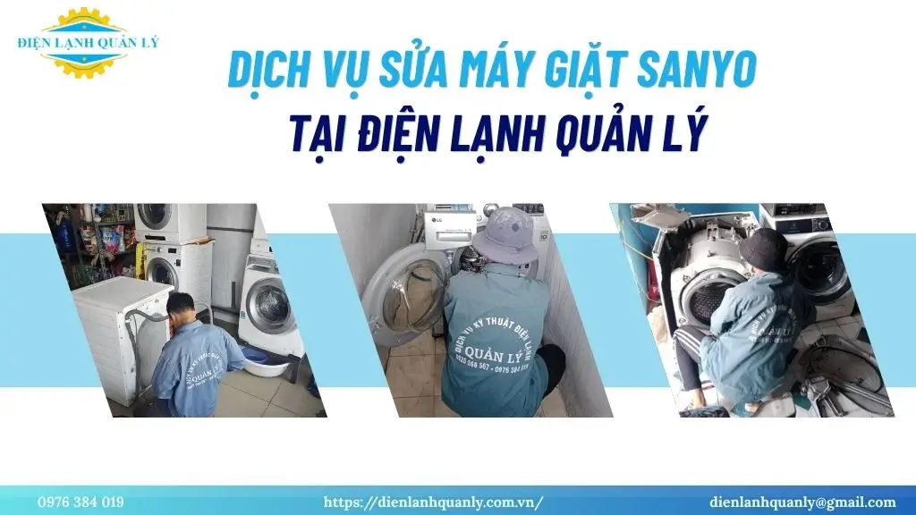 Điểm nổi bật của dịch vụ sửa máy giặt Sanyo tại Điện Lạnh Quản Lý