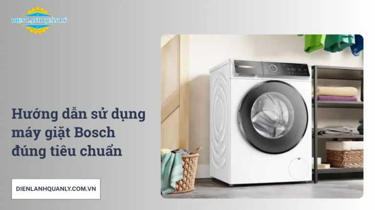 Hướng dẫn sử dụng máy giặt Bosch đúng tiêu chuẩn
