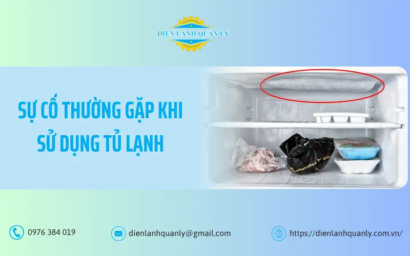Một số sự cố thường gặp khi sử dụng tủ lạnh hàng ngày