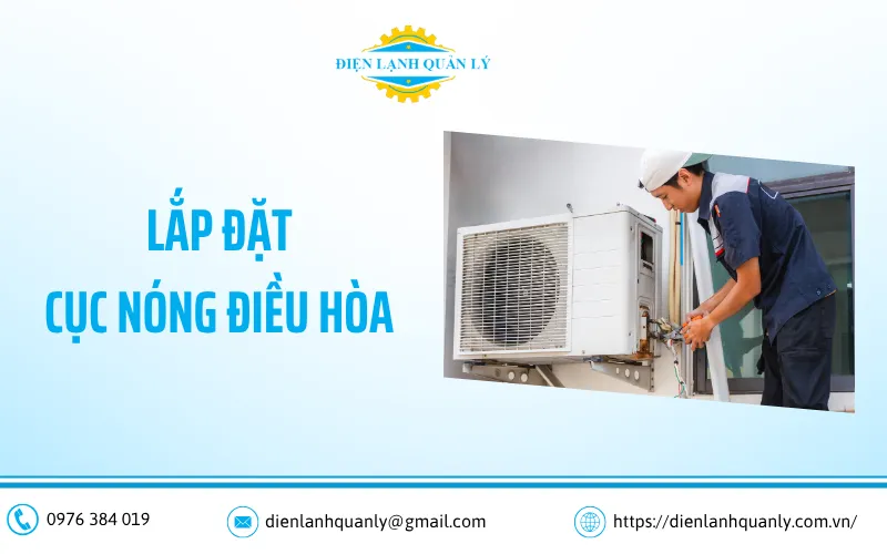Khi lắp đặt cục nóng điều hòa cần lưu ý đến khoảng cách và vị trí lắp đặt