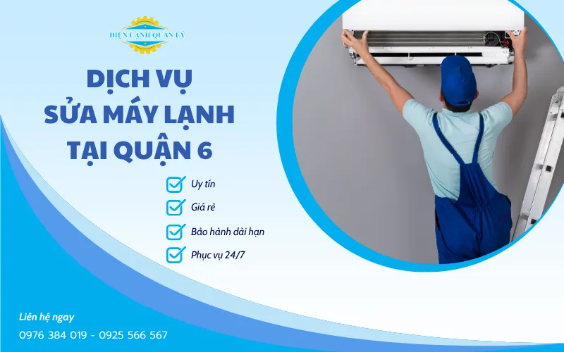 Sửa máy lạnh tại Quận 6 Dịch vụ sửa máy lạnh tại Quận 6 giúp khắc phục các sự cố về máy lạnh