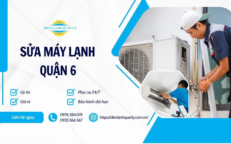 Sửa máy lạnh tại Quận 6 Điện Lạnh Quản Lý được nhiều khách hàng Quận 6 tin tưởng lựa chọn