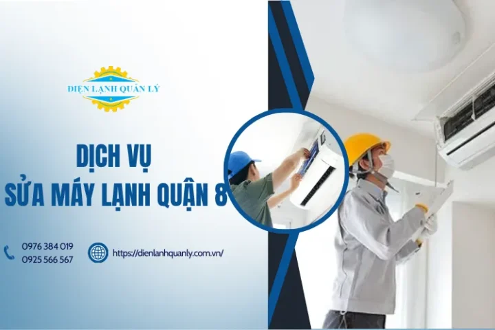 Dịch vụ sửa máy lạnh tại Quận 8 của Điện Lạnh Quản Lý