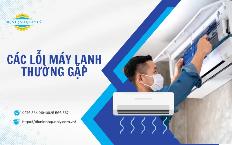 Các lỗi máy lạnh thường gặp phải