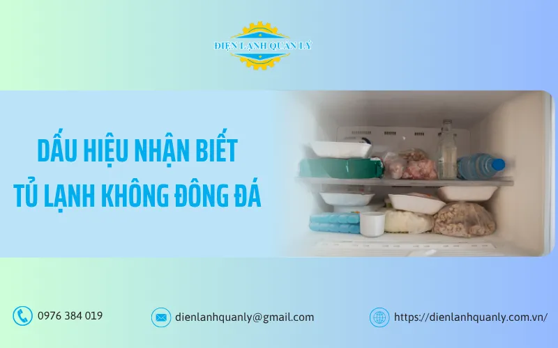 Dấu hiệu nhận biết tủ lạnh không đông đá