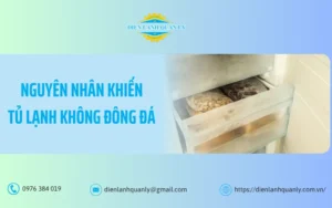 Nguyên nhân khiến tủ lạnh không đông đá