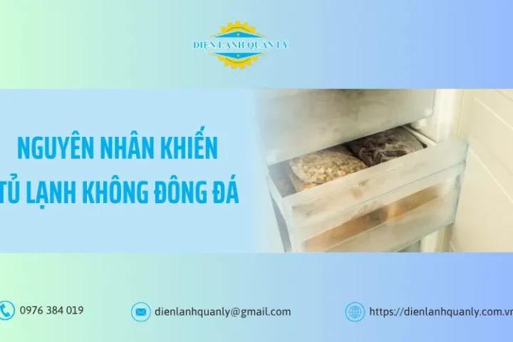 Nguyên nhân khiến tủ lạnh không đông đá