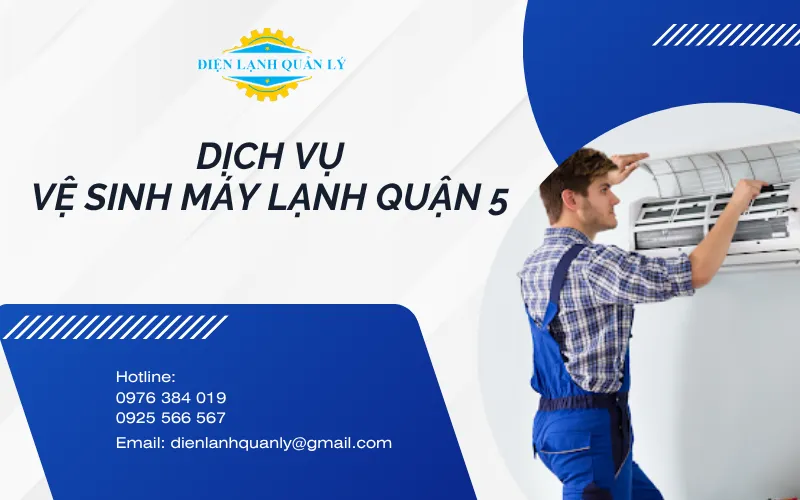Dịch vụ vệ sinh máy lạnh Quận 5 tại Điện Lạnh Quản Lý