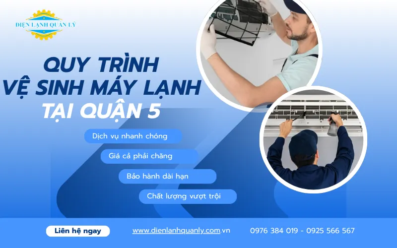 Quy trình vệ sinh máy lạnh Quận 5 tại Điện Lạnh Quản Lý