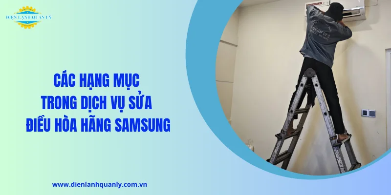 Các hạng mục trong dịch vụ sửa điều hòa hãng Samsung
