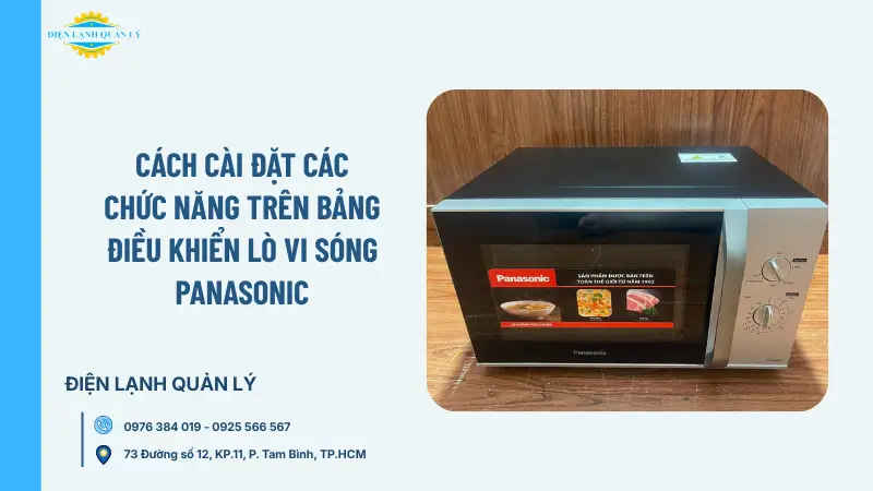 Cách cài đặt các chức năng trên bảng điều khiển lò vi sóng Panasonic