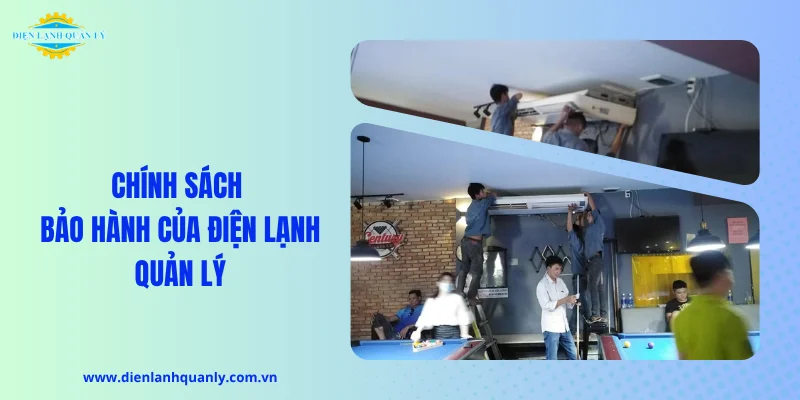 Chính sách bảo hành của Điện Lạnh Quản Lý