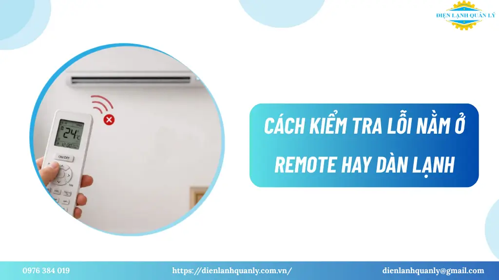 Cách kiểm tra lỗi nằm ở remote hay dàn lạnh