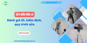 Sửa điều hòa LG: Đánh giá lỗi, kiểm định, quy trình sửa
