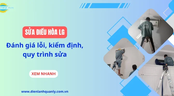 Sửa điều hòa LG: Đánh giá lỗi, kiểm định, quy trình sửa