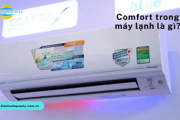 Comfort trong máy lạnh là gì?