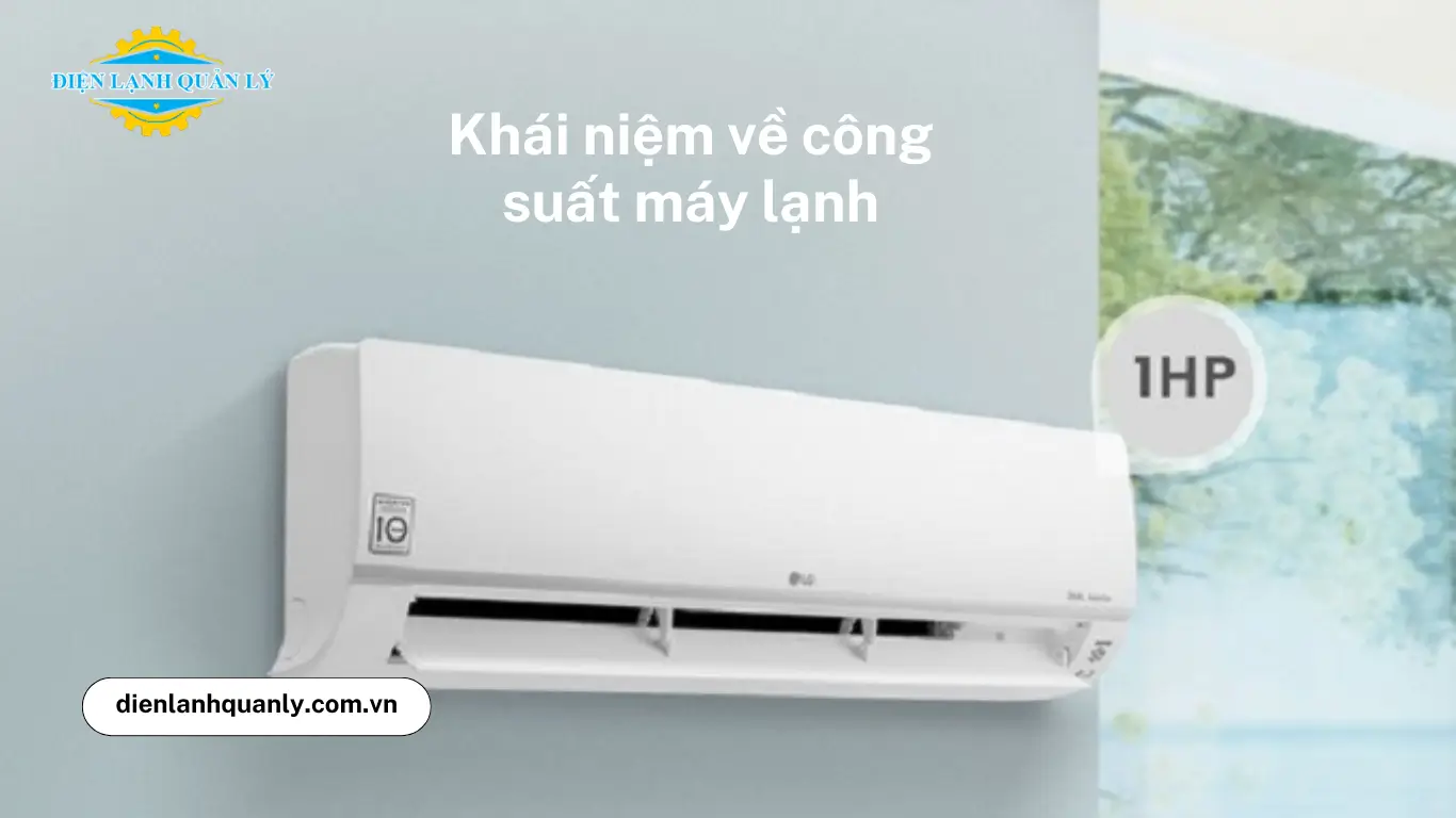 Khái niệm về công suất máy lạnh