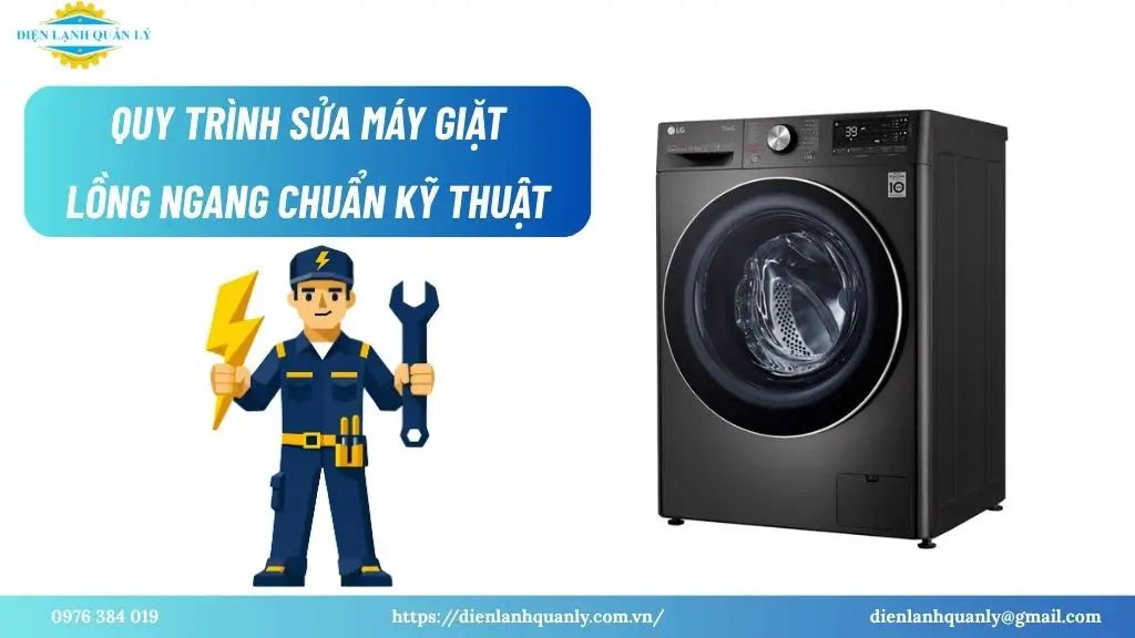 Quy trình sửa máy giặt lồng ngang chuẩn kỹ thuật
