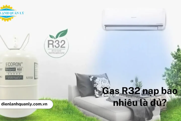 Gas R32 nạp bao nhiêu là đủ?