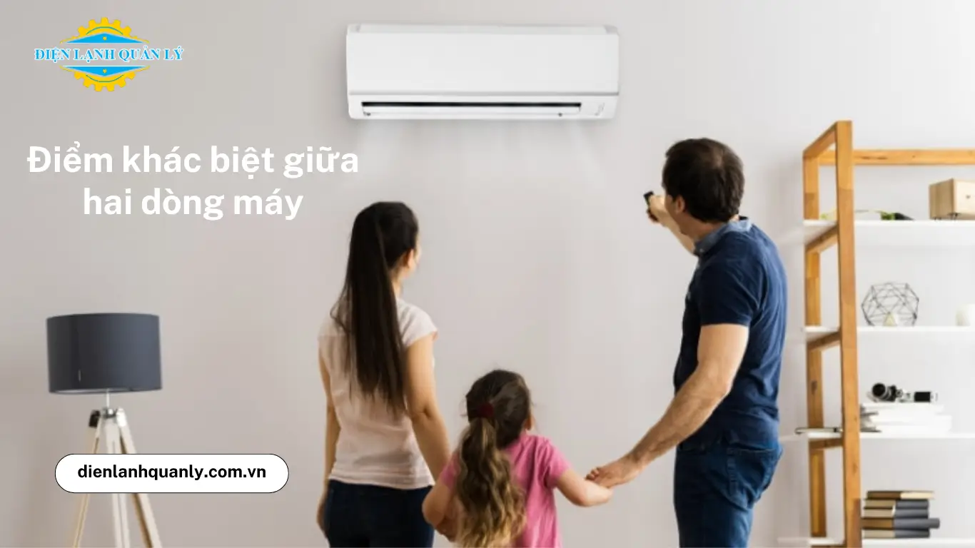 Điểm khác biệt giữa hai dòng máy