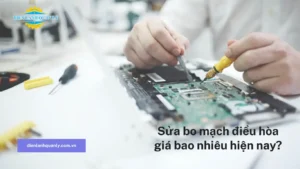 Sửa bo mạch điều hòa giá bao nhiêu hiện nay?