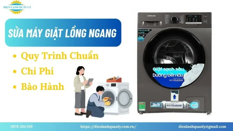 Sửa Máy Giặt Lồng Ngang: Quy Trình Chuẩn, Chi Phí, Bảo Hành