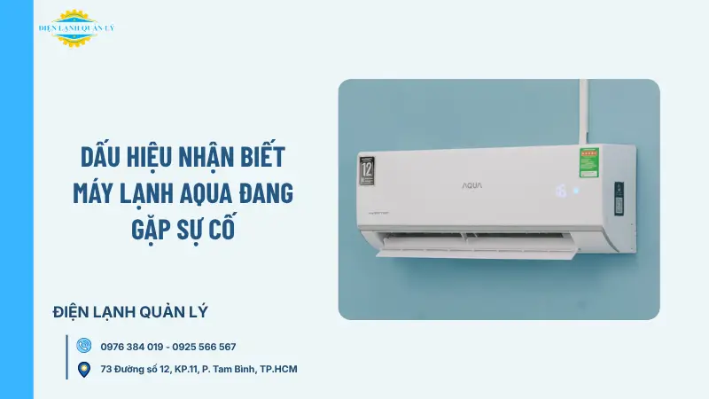 Dấu hiệu nhận biết máy lạnh Aqua đang gặp sự cố