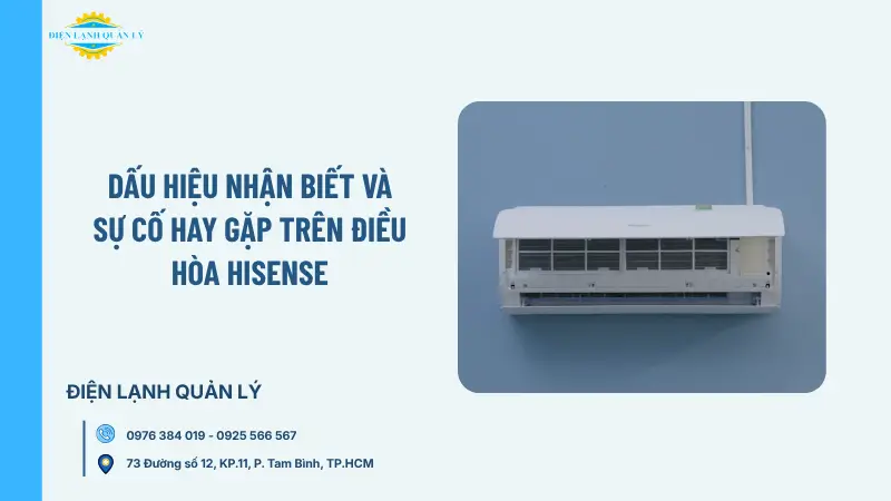 Dấu hiệu nhận biết và sự cố hay gặp trên điều hòa Hisense Dấu hiệu nhận biết và sự cố hay gặp trên điều hòa Hisense