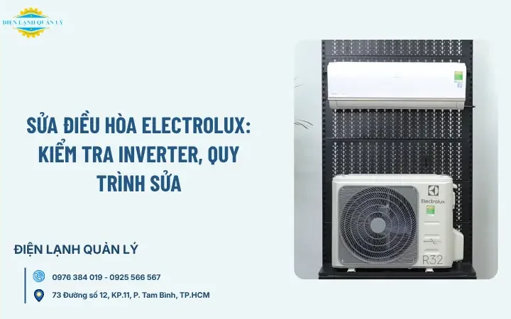 Sửa điều hòa Electrolux: Kiểm tra Inverter, quy trình sửa
