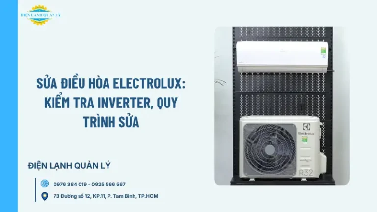 Sửa điều hòa Electrolux: Kiểm tra Inverter, quy trình sửa