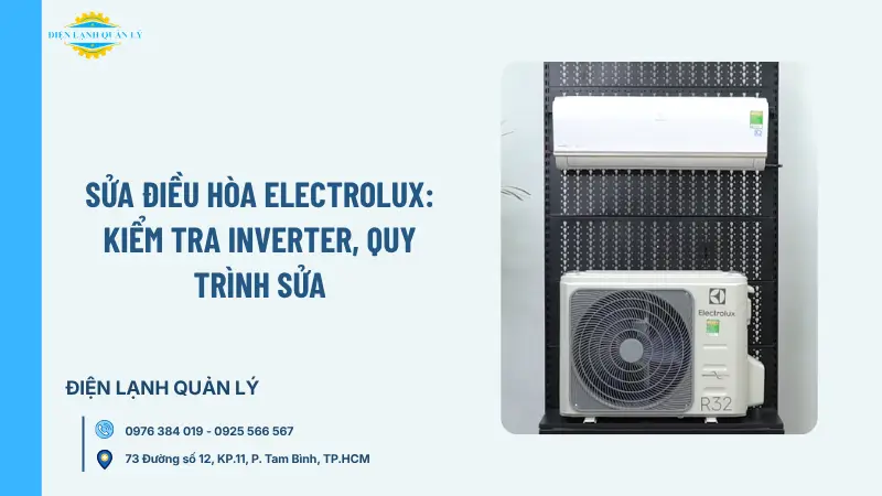 Sửa điều hòa Electrolux: Kiểm tra Inverter, quy trình sửa