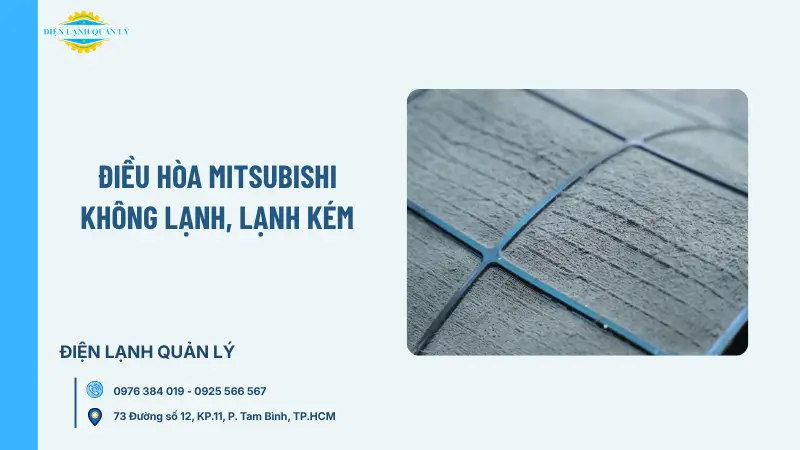 Điều hòa Mitsubishi không lạnh, lạnh kém