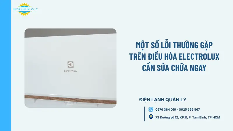 Một số lỗi thường gặp trên điều hòa Electrolux cần sửa chữa ngay