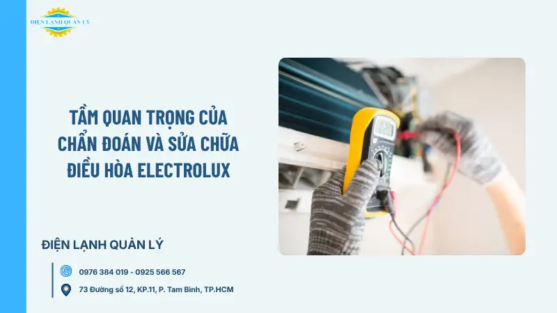 Tầm quan trọng của chẩn đoán và sửa chữa điều hòa Electrolux
