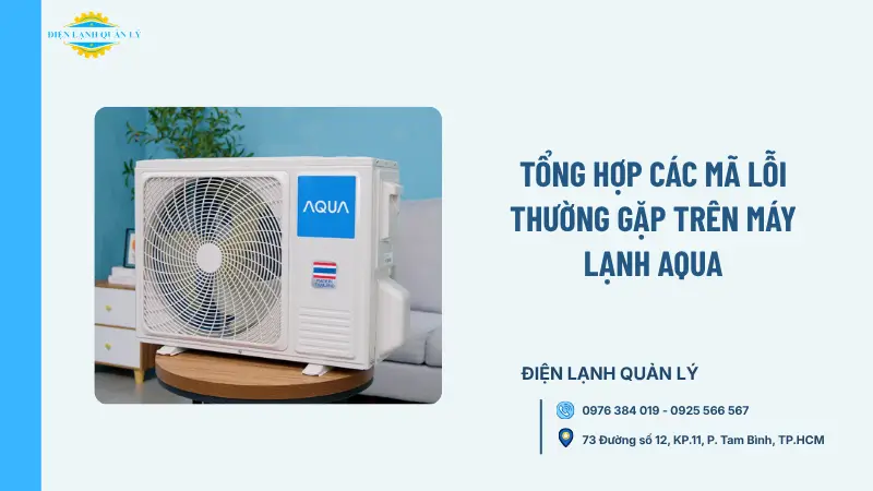 Tổng hợp các mã lỗi thường gặp trên máy lạnh Aqua