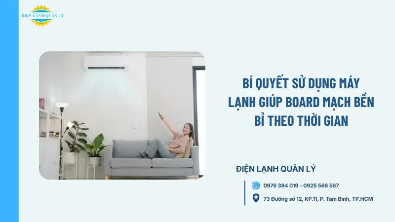 Bí quyết sử dụng máy lạnh giúp board mạch bền bỉ theo thời gian