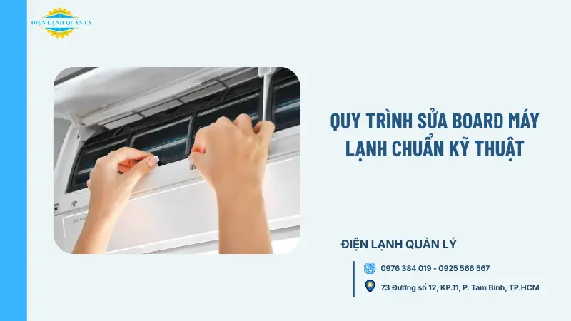 Quy trình sửa board máy lạnh chuẩn kỹ thuật