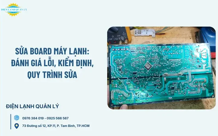 Sửa board máy lạnh: Đánh giá lỗi, kiểm định, quy trình sửa